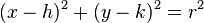 (x-h)^2 + (y-k)^2 = r^2,