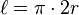 ell = pi cdot 2r