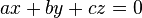 ,ax + by + cz = 0