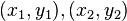 (x_1,y_1), (x_2,y_2),